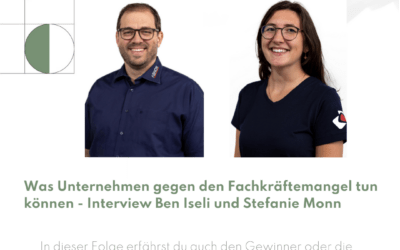 Was Unternehmen gegen den Fachkräftemangel tun können – Interview mit Ben Iseli und Stefanie Monn